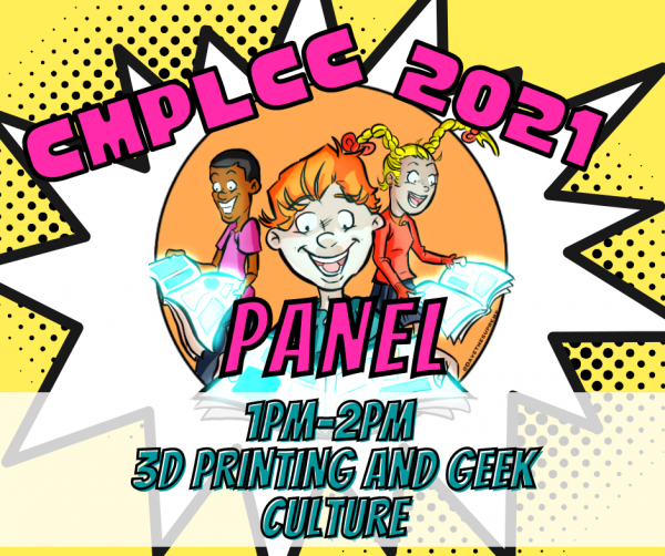 Image for event: CMPLCC Panel: 3D Printing and Geek Culture