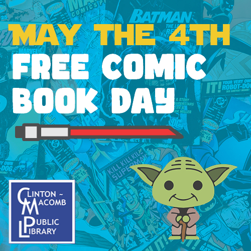 comic book photos with a blue overlay and yoda graphic and text that says may the 4th free comic book day and a lightsaber